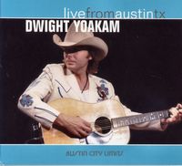 Dwight Yoakam - Live From Austin, Tx